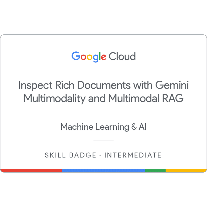 Inspect Rich Documents with Gemini Multimodality and Multimodal RAG Skill Badge