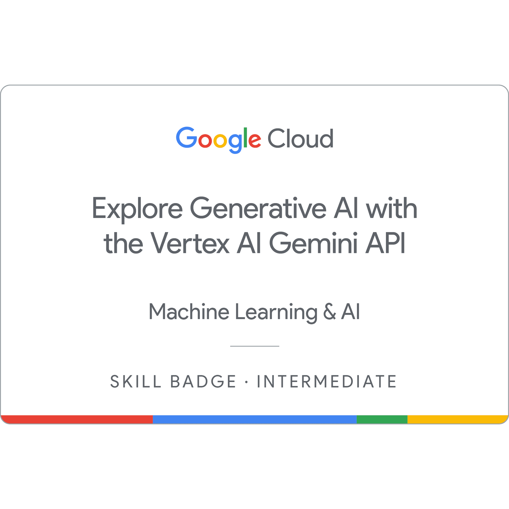 Explore Generative AI with the Vertex AI Gemini API Skill Badge